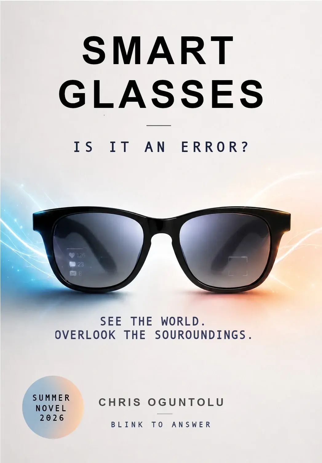 “Smart Glasses — Is it an error?” by Chris Oguntolu, Book 1